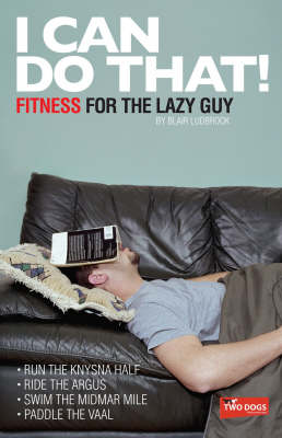 I Can Do That!: Fitness for the Lazy Guy (Paperback)