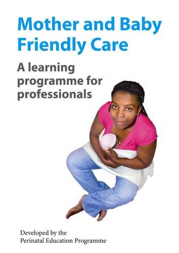 Mother and Baby Friendly Care (Paperback)