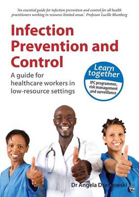 Infection Prevention and Control: A Guide for Healthcare Workers in Low-Resource Settings (Paperback)