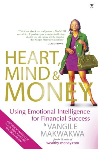 Heart, mind & money: Using emotional intelligence for financial success (Foam book)