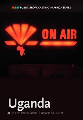Public Broadcasting in Africa Series: Uganda (Paperback)