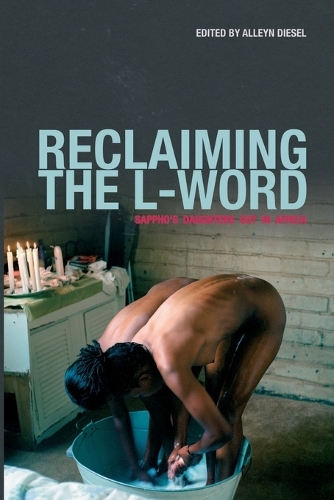 Reclaiming the L word: Sappho's daughters out in Africa (Paperback)