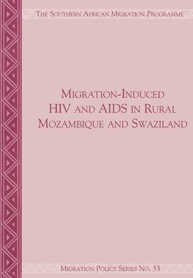 Migration-Induced HIV and AIDS in Rural Mozambique and Swaziland (Paperback)