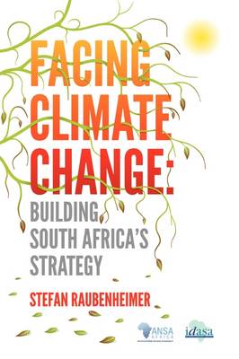 Facing Climate Change. Building South Africa's Strategy (Paperback)