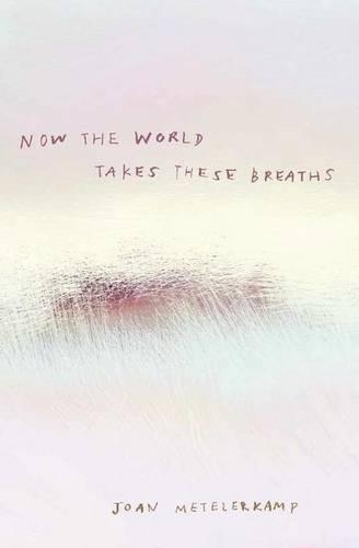 Now the world takes these breaths (Paperback)