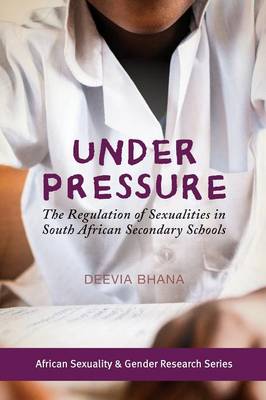 Under pressure: A study of homophobia in South African secondary schools (Paperback)