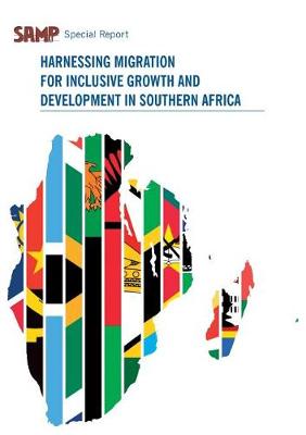 Harnessing Migration for Inclusive Growth and Development in Southern Africa (Paperback)