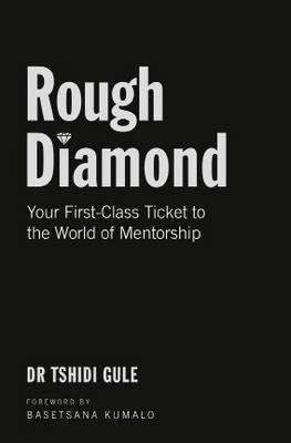 Rough diamond: Your first-class ticket to the world of mentorship (Paperback)