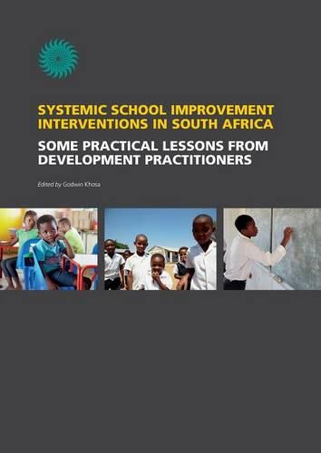 Systemic School Improvement Interventions in South Africa: Some Practical Lessons from Development Practitioners (Paperback)