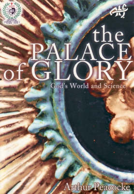 The Palace of Glory: God's World and Science (Paperback)