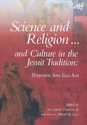 Science and Religion and Culture in the Jesuit Tradition: Exploratory Investigations (Paperback)