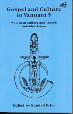 Gospel and Culture in Vanuatu: Women in Culture and Church and other Issues (Paperback)