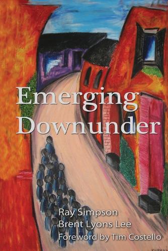 Emerging Downunder: Creating New Monastic Villages of God (Paperback)