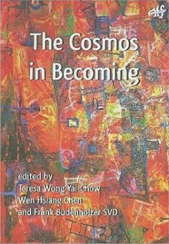 The Cosmos in Becoming: Perspectives of Christianity and Chinese Religions (Paperback)