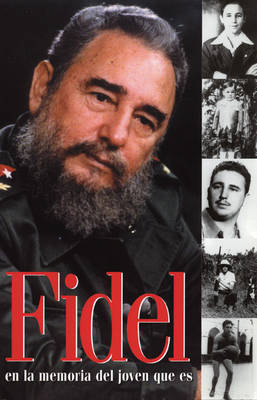 Fidel En La Memoria Del Joven Que Es (Paperback)