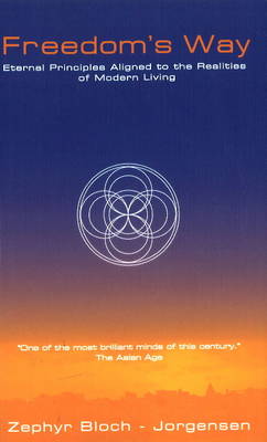 Freedom's Way: Eternal Principles Aligned to the Realities of Modern Living (Paperback)
