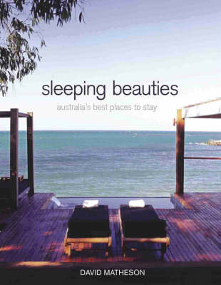 Sleeping Beauties: Australia's Best Places to Stay (Paperback)
