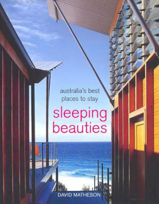 Sleeping Beauties: Australia's Best Places to Stay (Paperback)
