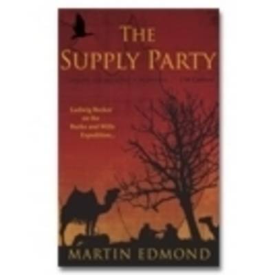 Supply Party: Ludwig Becker on the Burke and Wills Expedition (Paperback)