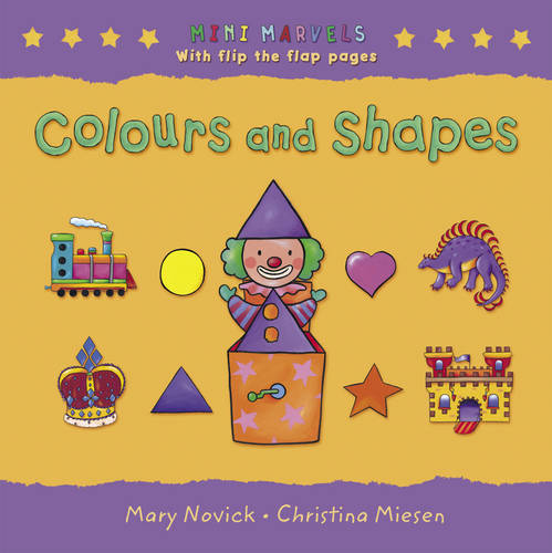 Colours and Shapes: With Flip the Flap Pages - Mini Marvels S. (Hardback)