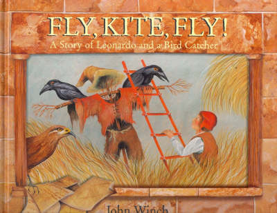 Fly, Kite, Fly!: The Story of Leonardo and a Bird Catcher (Hardback)