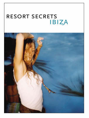 Resort Secrets Ibiza (Paperback)