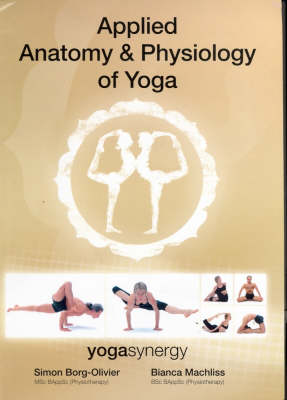 Applied Anatomy and Physiology of Yoga by Simon Borg-Oliver, Bianca  Machliss | Waterstones