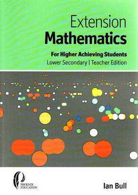 Extension Mathematics: For Higher Achieving Students, Lower Secondary, Teacher Edition (Paperback)
