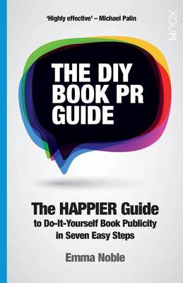 The DIY Book PR Guide: The HAPPIER Guide to Do-It-Yourself Book Publicity in Seven Easy Steps (Paperback)