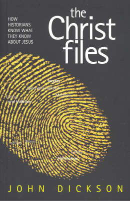 The Christ Files: How Historians Know What They Know About Jesus (Paperback)