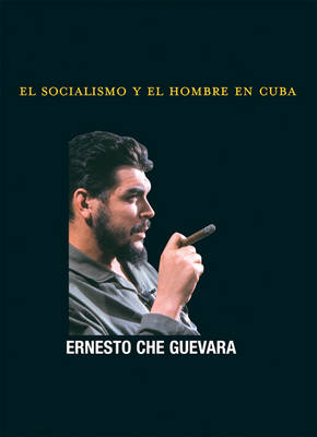 Socialismo Y El Hombre En Cuba, El (Paperback)