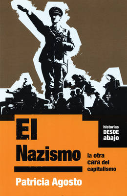 El Nazismo: La Otra Cara del Capitalismo (Paperback)