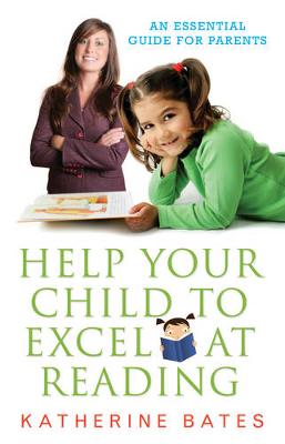 Help Your Child Excel at Reading: An Essential Guide for Parents (Paperback)