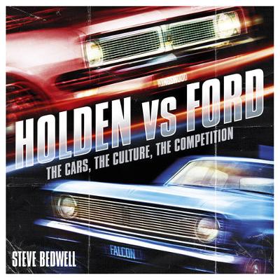Holden vs Ford: The Cars, the Culture, the Competition (Paperback)