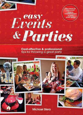 Easy Events & Parties: Cost-effective & Professional tips for throwing a great party (Paperback)