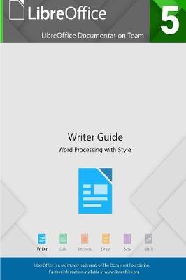 LibreOffice 5.4 Writer Guide (Paperback)