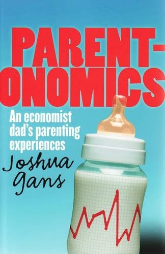 Parentonomics: An economist dad's parenting experiences (Paperback)