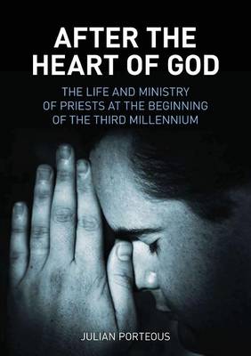 After the Heart of God: The Life and Ministry of Priests at the Beginning of the Third Millennium (Paperback)