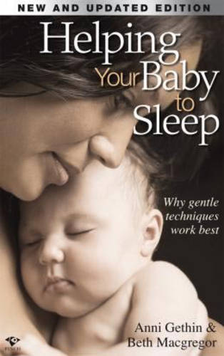 Helping Your Baby to Sleep: Why Gentle Techniques Work Best (Paperback)