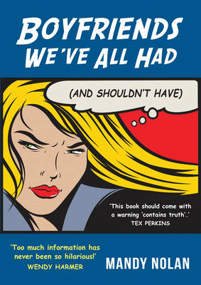 Boyfriends We've All Had (and Shouldn't Have) (Paperback)