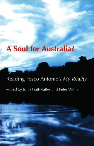 A Soul for Australia?: Reading Fosco Antonio's My Reality (Paperback)