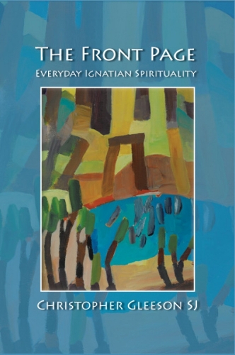 The Front Page: Everyday Ignatian Spirituality (Paperback)