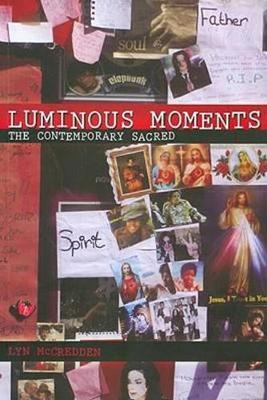 Luminous Moments: The Contemporary Sacred (Paperback)