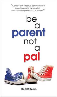 Be A Parent Not a Pal (Paperback)