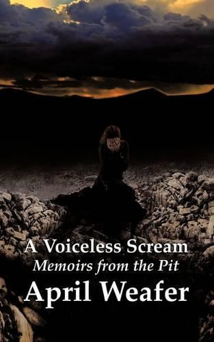A Voiceless Scream: Memoirs from the Pit (Paperback)