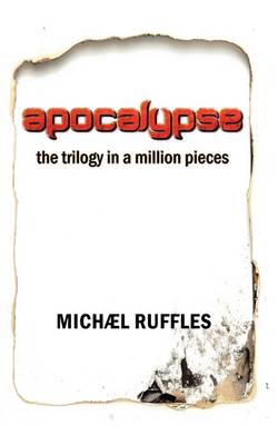Apocalypse: The Trilogy in a Million Pieces (Paperback)