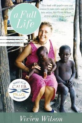 A Full Life: The Adventures of a Christian Aid Worker (Paperback)