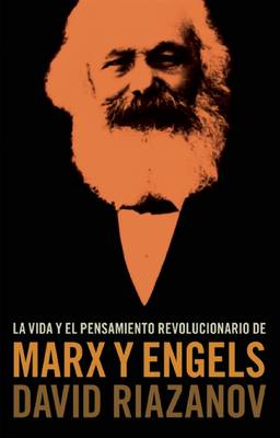 La Vida Y El Pensamiento Revolucionario De Marx Y Engels (Paperback)