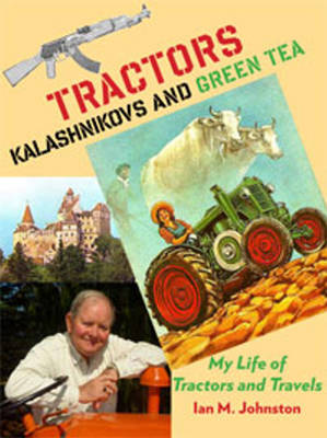Tractors, Kalashnikovs and Green Tea (Hardback)