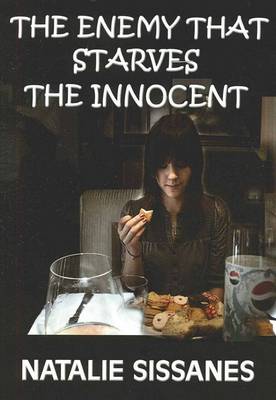 The Enemy That Starves the Innocent: Living with Anorexia (Paperback)